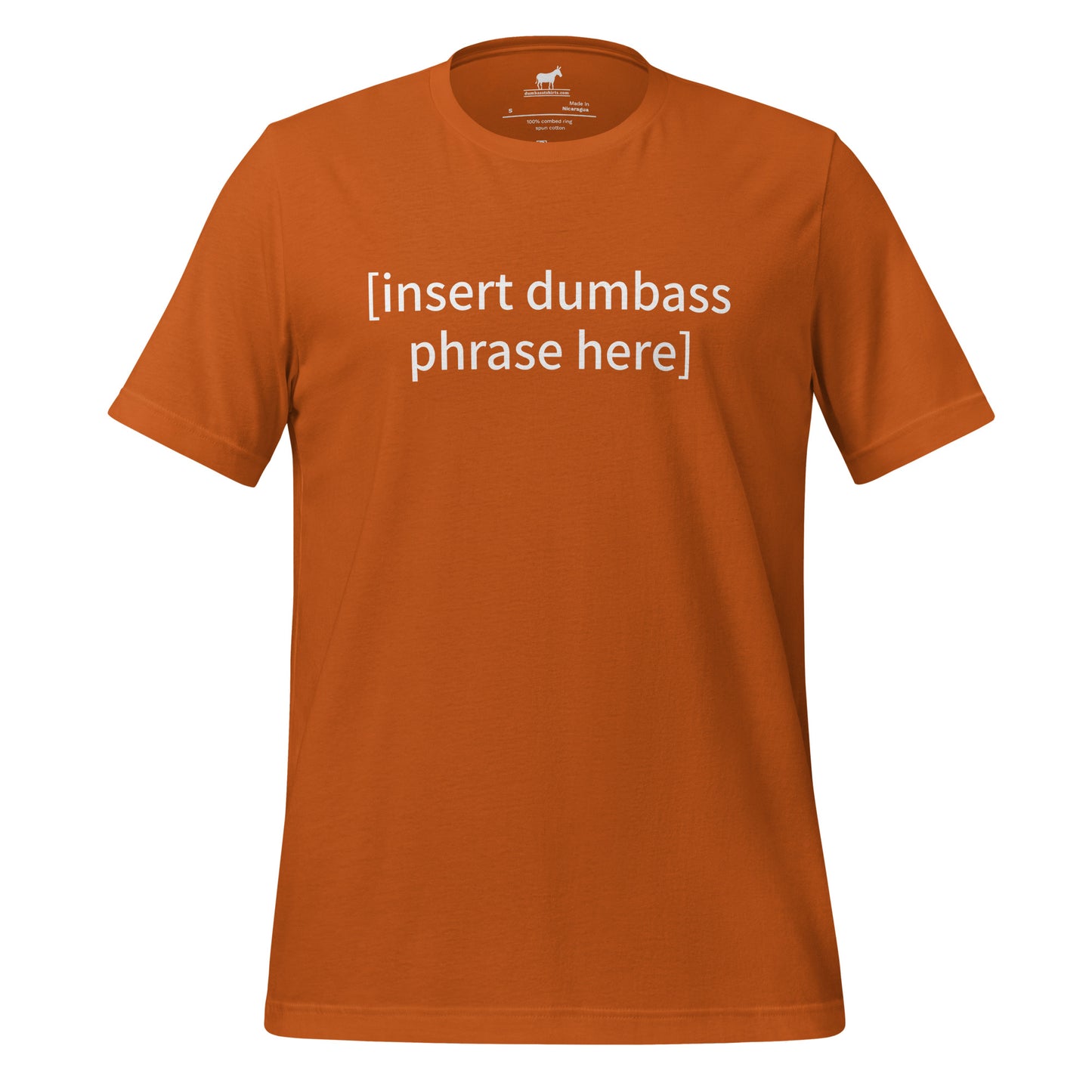 insert dumbass phrase tshirt (unisex)