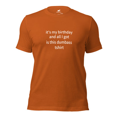 dumbass birthday tshirt (unisex)