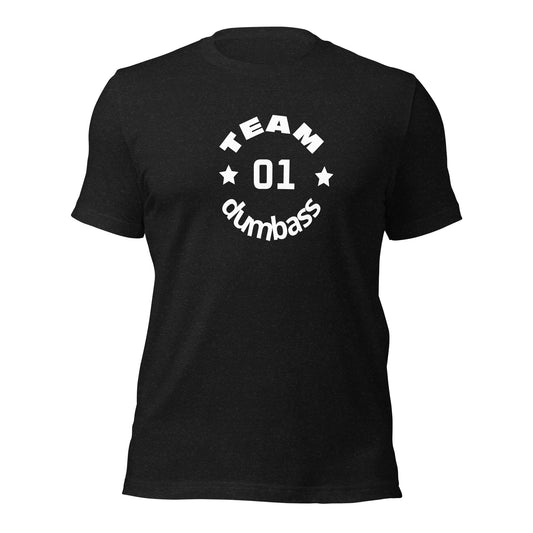 team dumbass tshirt (unisex)