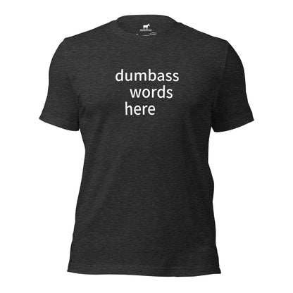 dumbass words tshirt (unisex)