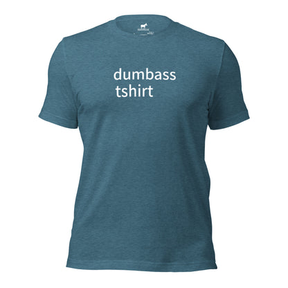 the original dumbass tshirt (unisex)