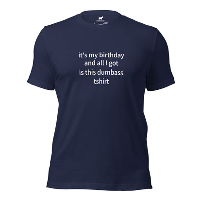 dumbass birthday tshirt (unisex)