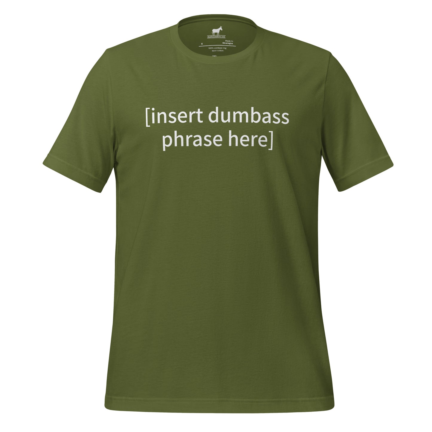 insert dumbass phrase tshirt (unisex)