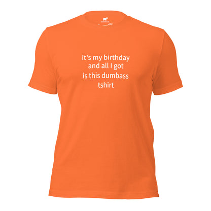 dumbass birthday tshirt (unisex)