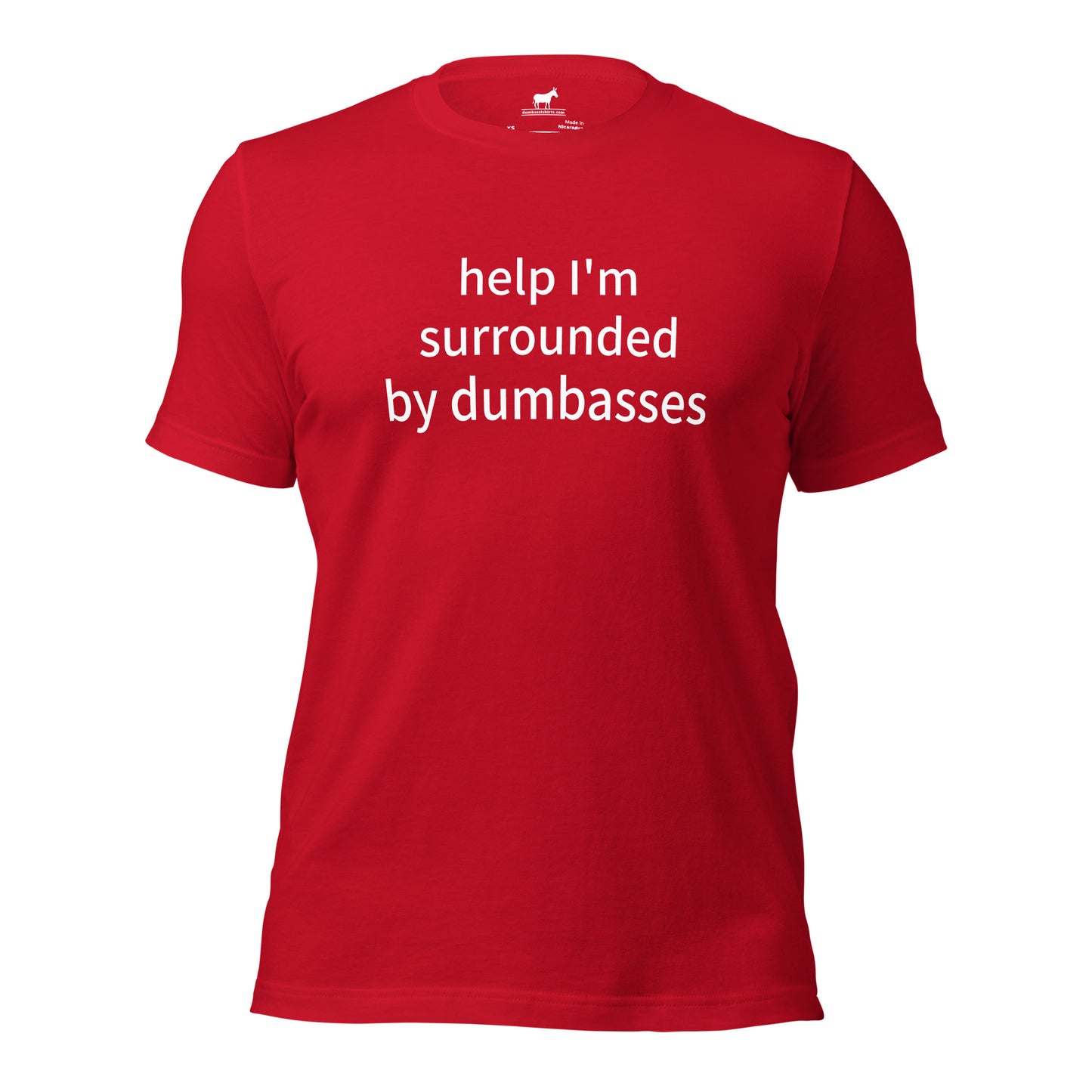 surrounded by dumbasses tshirt (unisex)