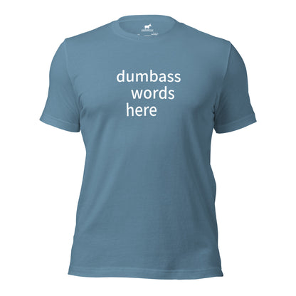 dumbass words tshirt (unisex)